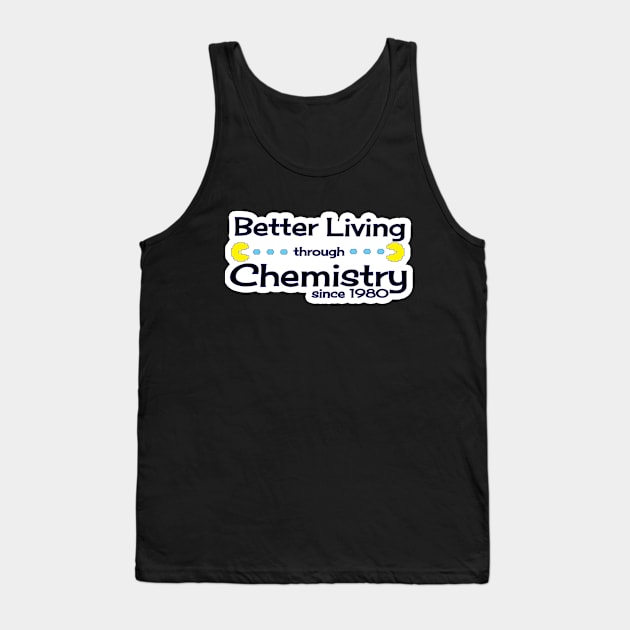 Better living through chemistry Tank Top by Iamthepartymonster